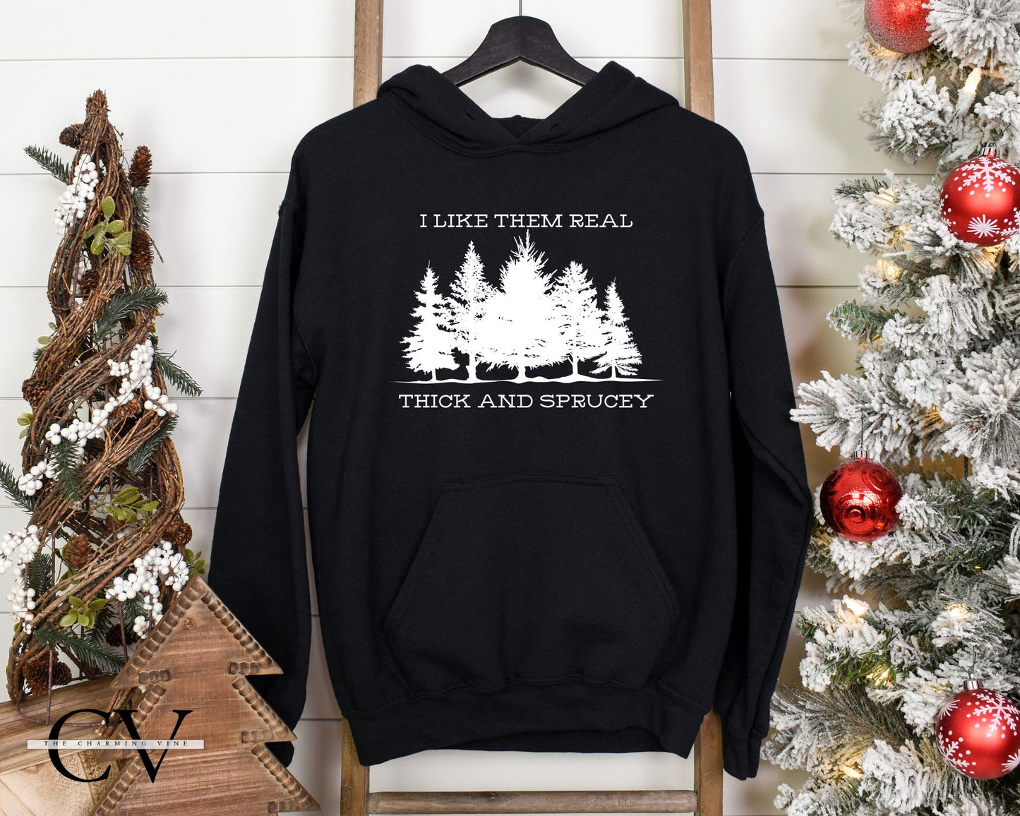 I Like Them Real Thick and Sprucey Sweater
