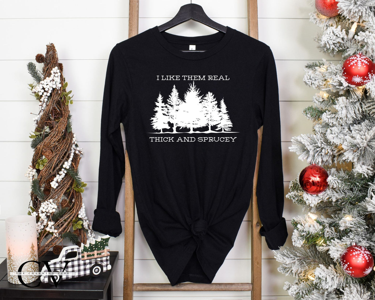 I Like Them Real Thick and Sprucey Shirt