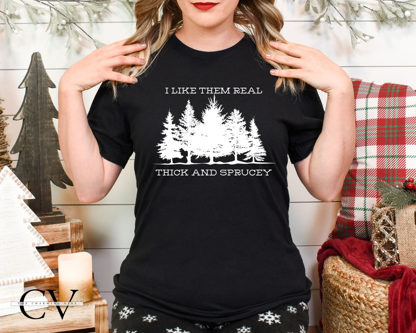 I Like Them Real Thick and Sprucey Shirt
