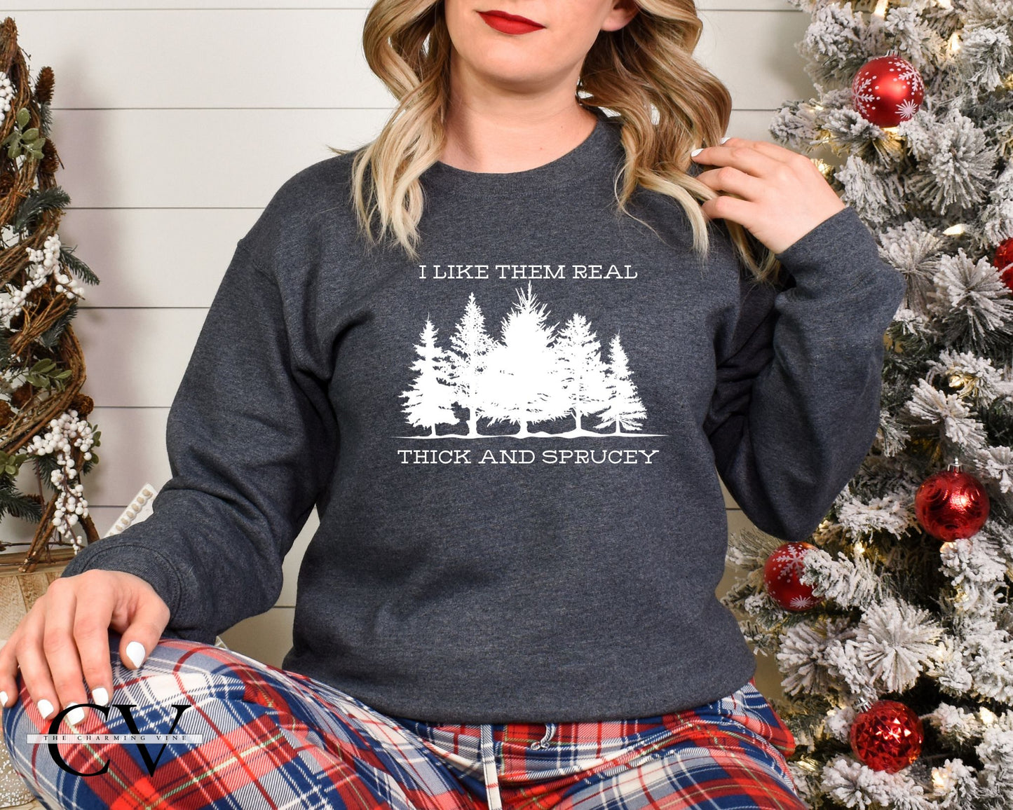 I Like Them Real Thick and Sprucey Sweater