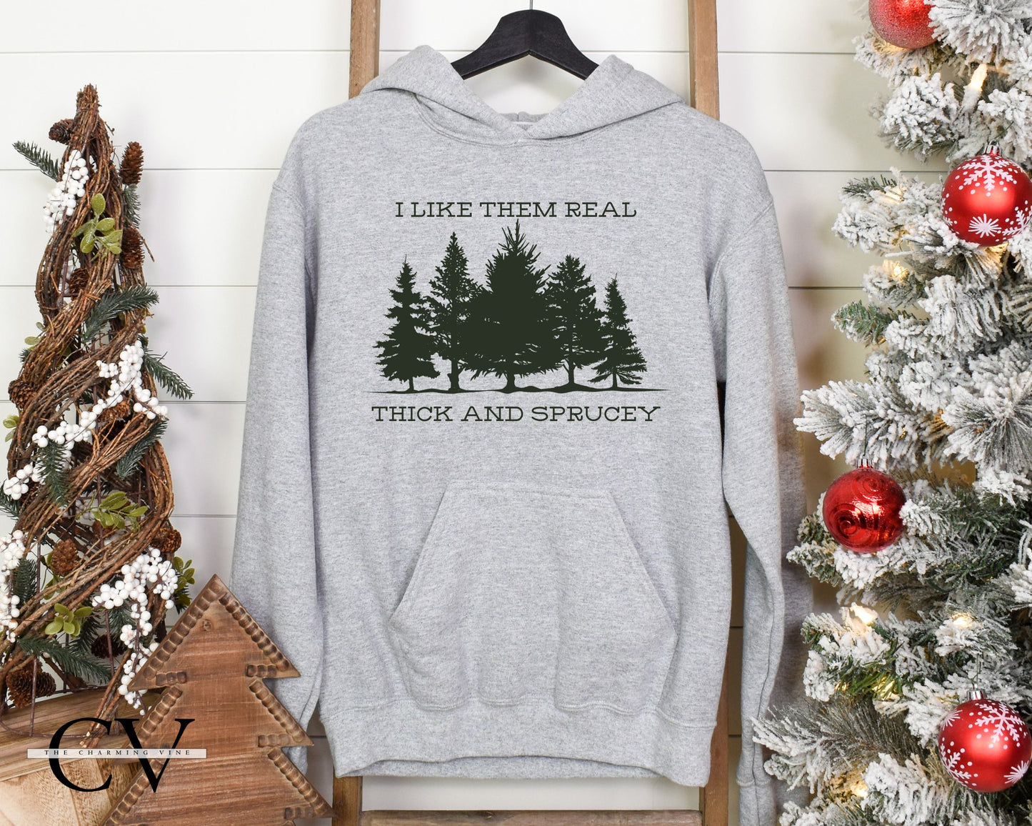 I Like Them Real Thick and Sprucey Sweater