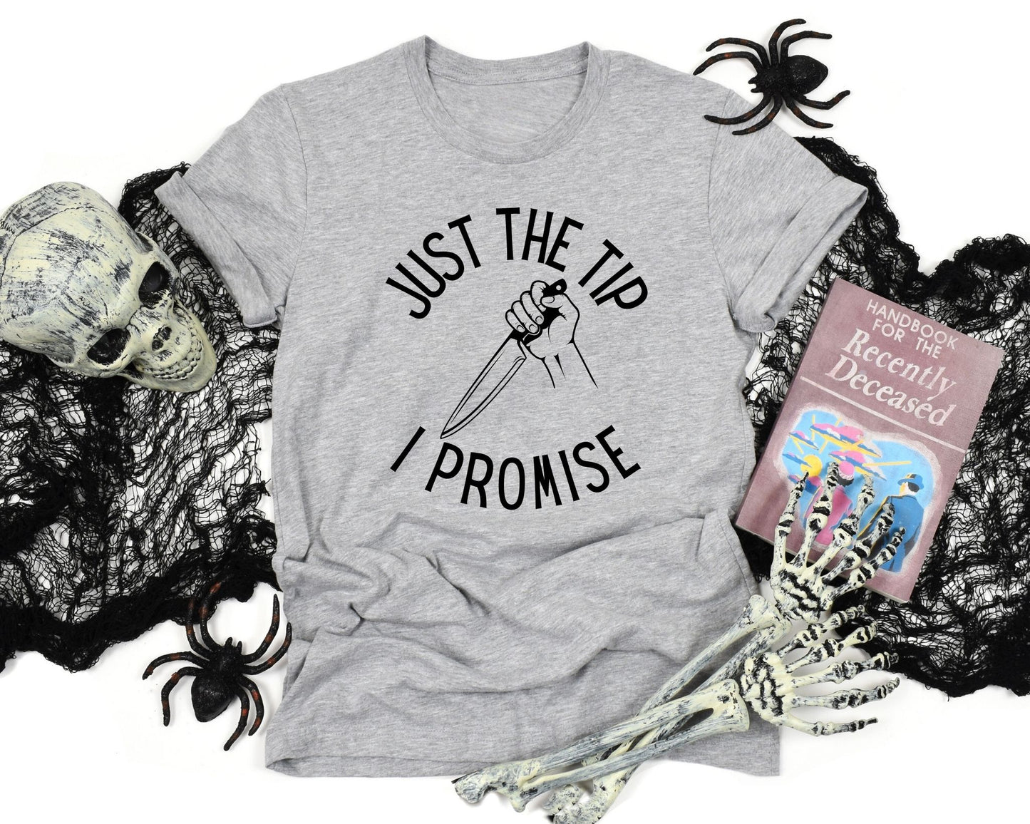Just The Tip, I Promise Shirt