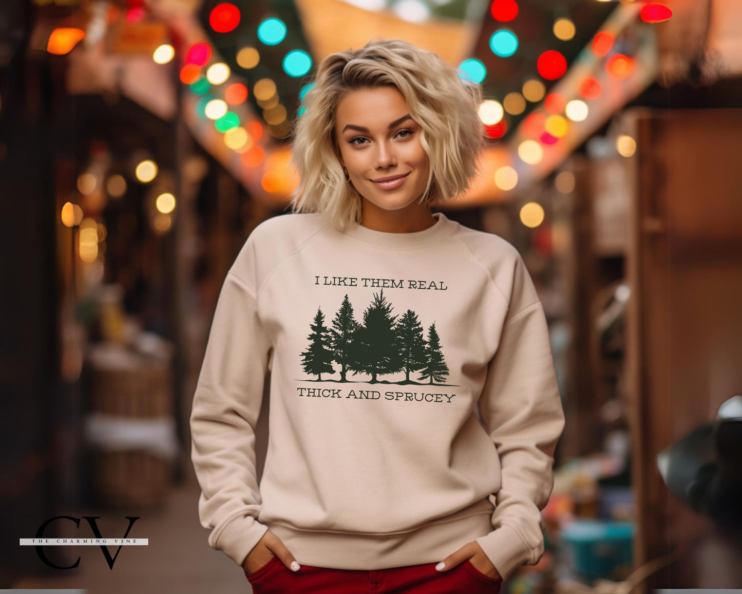 I Like Them Real Thick and Sprucey Sweater