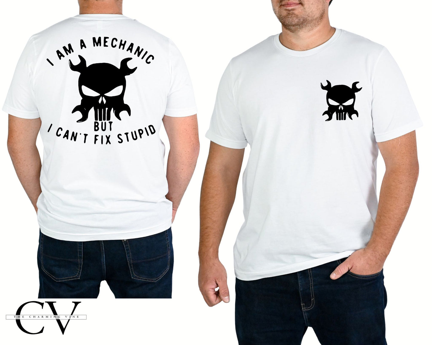 I'm a Mechanic I Can't Fix Stupid Tshirt