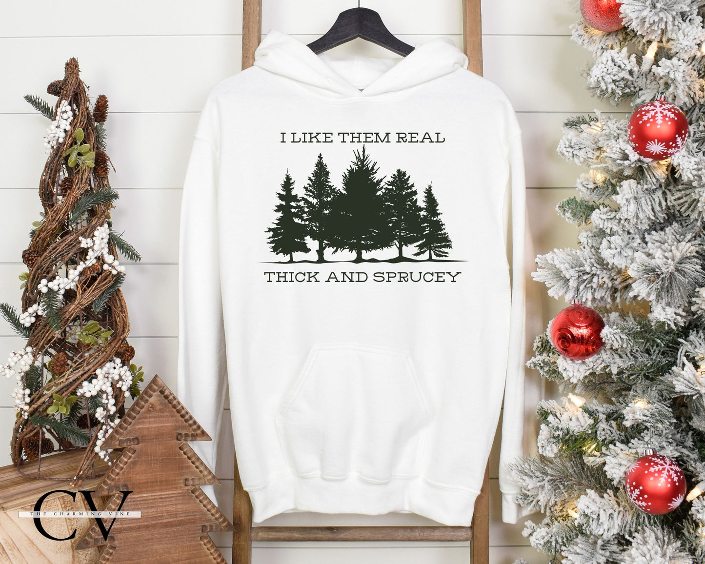 I Like Them Real Thick and Sprucey Sweater