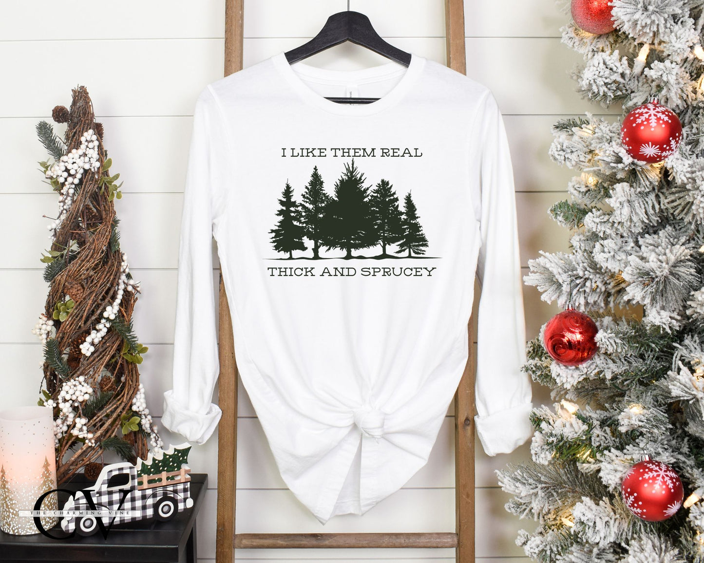 I Like Them Real Thick and Sprucey Shirt